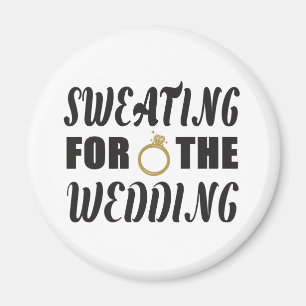 Schwitzen für die Hochzeit Magnet