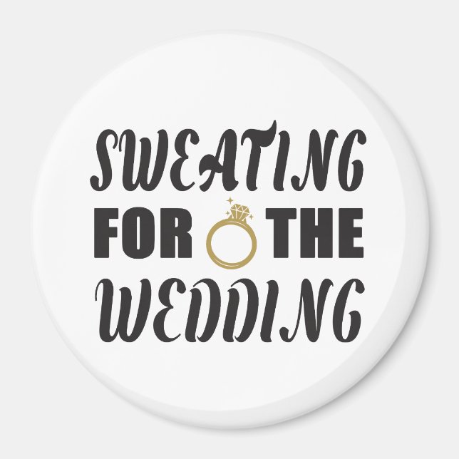 Schwitzen für die Hochzeit Magnet (Vorne)