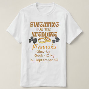 Schwitzen für die Hochzeit T-Shirt