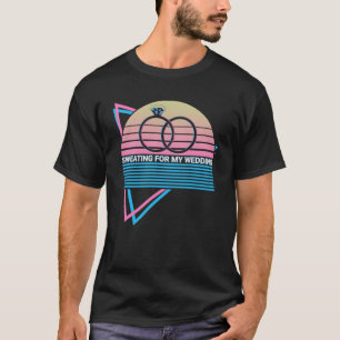Schwitzen für Hochzeitbride Brautparty Bridal sh T-Shirt