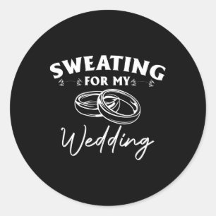 Schwitzen für mein Hochzeitbride-Trainingsym Runder Aufkleber