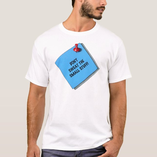 SCHWITZEN SIE NICHT DIE KLEINES MATERIAL-NOTIZ T-Shirt (Vorderseite)