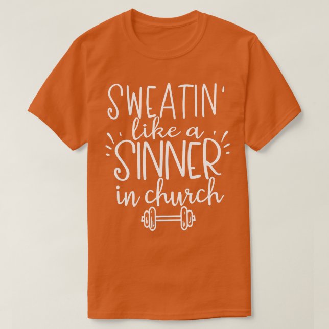 Schwitzen wie ein Sinner in einer Church Funny Gym T-Shirt (Design vorne)
