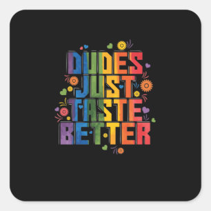 Schwul "Dudes Just Taste Better" Quadratischer Aufkleber