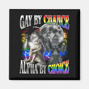 Schwul durch Zufall, Alpha durch Wahl, Alpha-Wolf Magnet