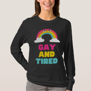 SCHWUL UND MÜDE LGBT STOLZ REGENBOGEN T-Shirt