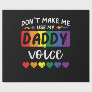 Schwul, zwing mich nicht, Daddy-Stimme zu benutzen Geschenkpapier