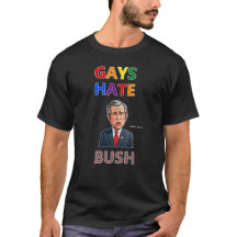 Schwule hassen Bush T-Shirt
