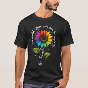 Schwule Regenbogen-Sonnenblume Sei Freundlich LGBT T-Shirt