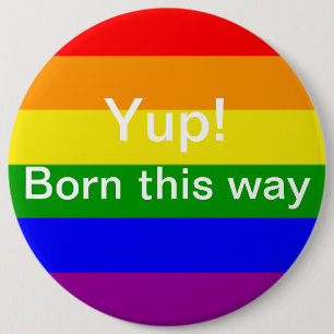 Schwulenstolz yup born this way Regenbogenflagge Button