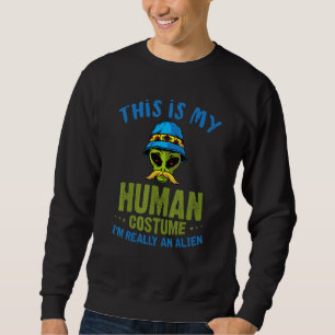 SCI FI Das ist mein menschliches Kostüm im Grunde  Sweatshirt