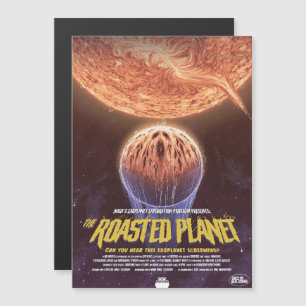 Sci-Fi Horror Movie Ad, The Roasted Planet Magneteinladung