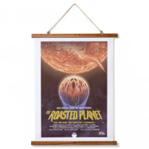 Sci-Fi Horror Movie Ad, The Roasted Planet
