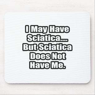 Sciatica-Zitat Mousepad