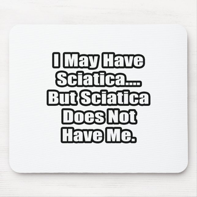 Sciatica-Zitat Mousepad (Vorne)