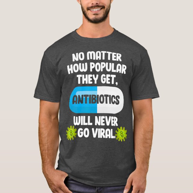 Science Antibiotics Funny Microbiologin T-Shirt (Vorderseite)