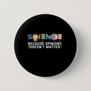 Science Beursache Avis Doesn't Matter Funny Gift Button