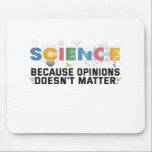 Science Beursache Avis Doesn't Matter Funny Gift Mousepad<br><div class="desc">Wissenschaft,  Funny,  Chemistry,  Scientist,  Physik,  Gift,  math,  nerd,  geek,  birthday</div>