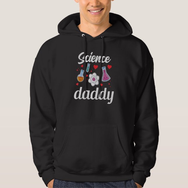 Science Daddy Job Scientist Sciences Teacher Dad F Hoodie (Vorderseite)