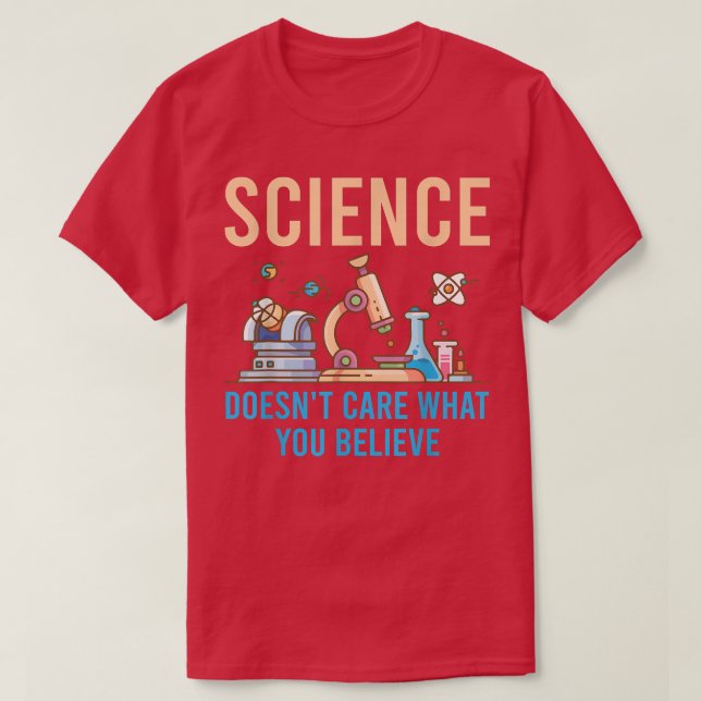 Science Doesn't Care What You Believe 1853 T-Shirt (Design vorne)