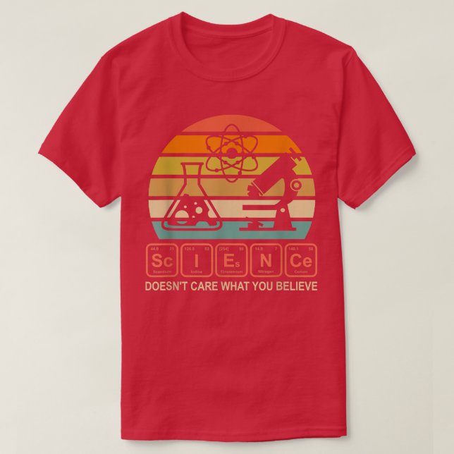 Science Doesnt Care What You Believe Funny Science T-Shirt (Design vorne)