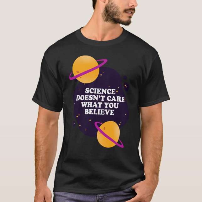 Science Doesnt Care What You Believe girl T-Shirt (Vorderseite)