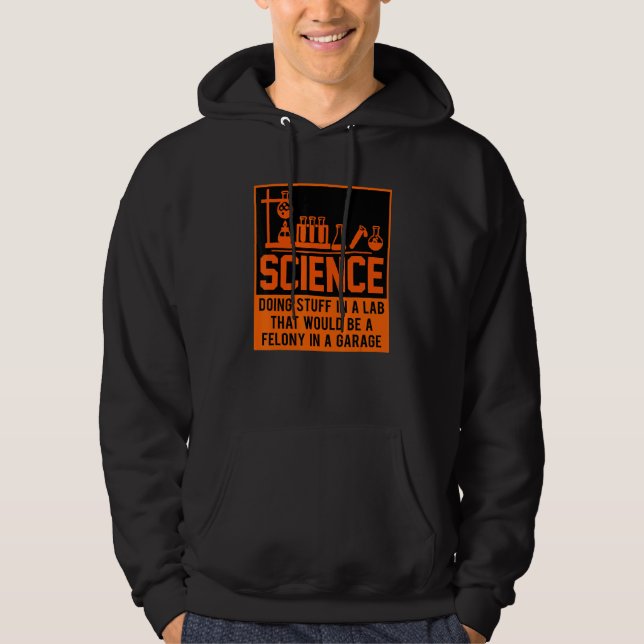 Science Doing Stuff In A lab That Would Be A Hoodie (Vorderseite)
