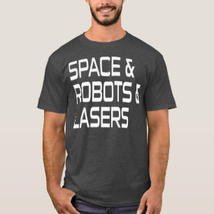 Science Fiction Lover Space & Roboter & Laser Funn T-Shirt