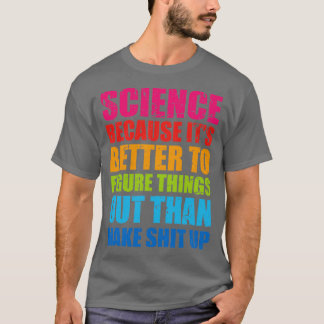 Science Funny Sarcastic Zitat Design T-Shirt