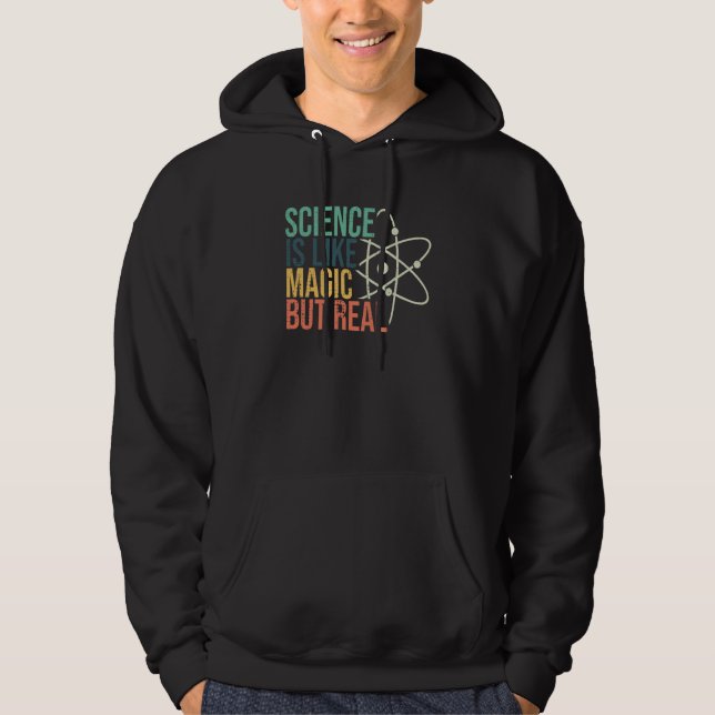 Science Is Like Magic But Real Science Nerd Scienc Hoodie (Vorderseite)