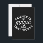 SCIENCE IS MAGIC THAT WORKS MITTEILUNGSKARTE<br><div class="desc">FUNNY</div>