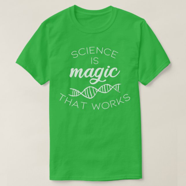 Science is magic that works  T-Shirt (Design vorne)