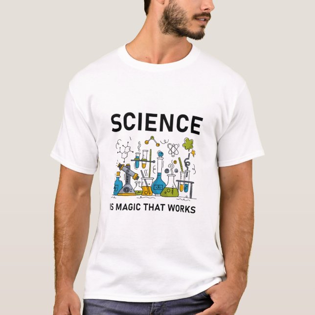 Science is magic that works T-Shirt (Vorderseite)