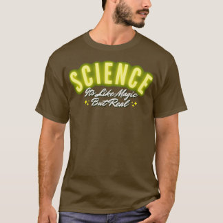 Science It like magic, but real 2 T-Shirt