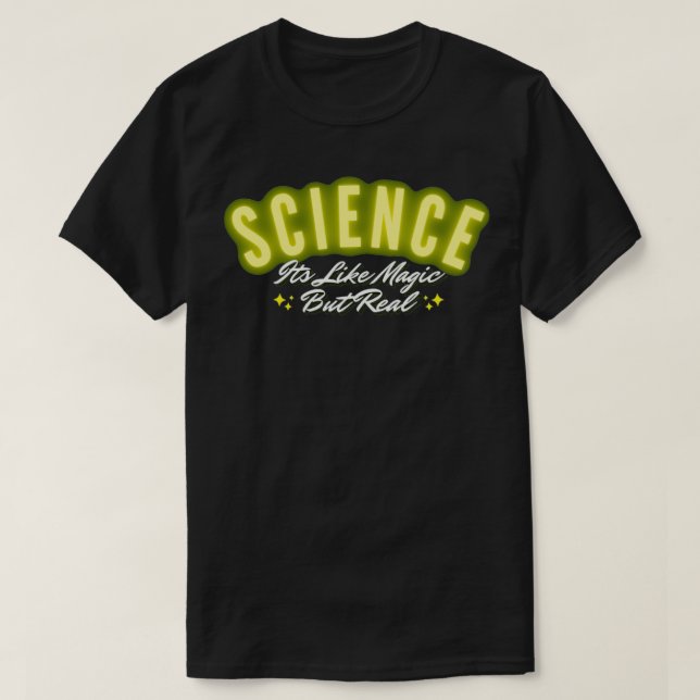 Science It like magic, but real T-Shirt (Design vorne)