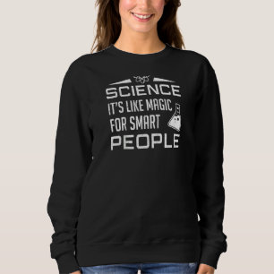 Science Men Women Cool Science Es ist wie Magic Ra Sweatshirt