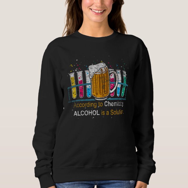 Science Nerd Chemist Geek Alcohol Beer Chemie Sweatshirt (Vorderseite)