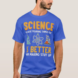 Science Nerd Chemistry Geek Teacher Student Saying T-Shirt