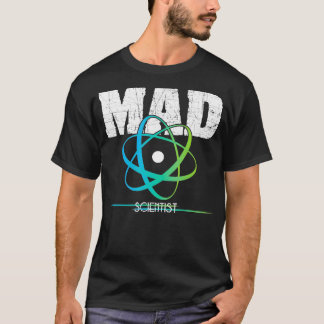Science Nerd Geek Mad Scientist Atom Design T-Shirt