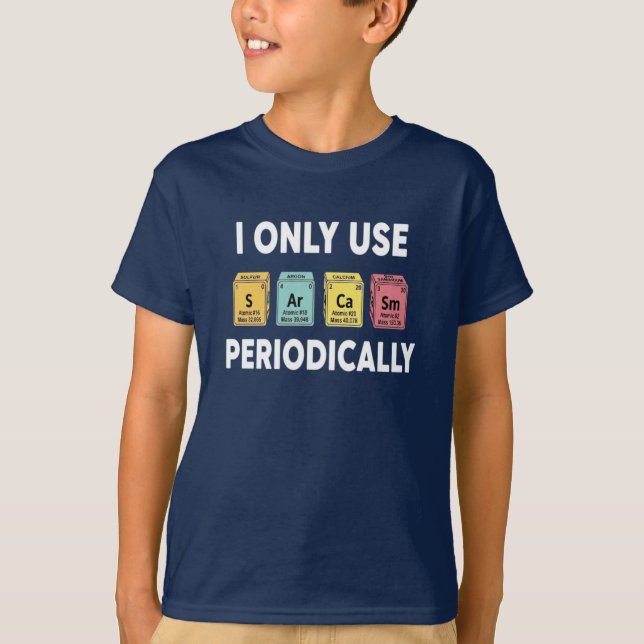 Science Nerd Sarcasm Periodic Table Shirt Joke (Vorderseite)