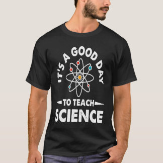 Science Physics Nerd Es ist ein guter Tag, die Wis T-Shirt