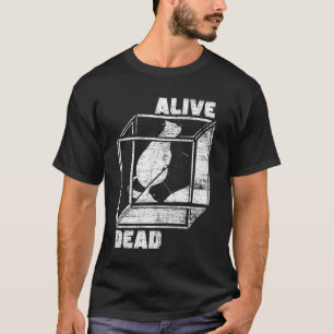 Science Quantum Mechanics Physiker Schrodingers T-Shirt