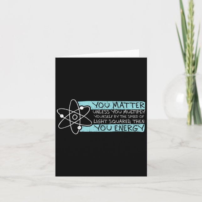 Science Quote Gift, You , You Energy  Karte (Vorderseite)