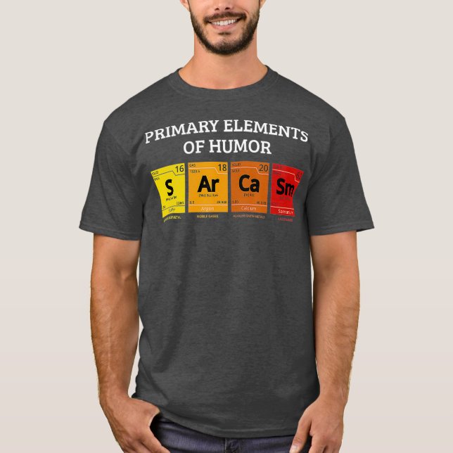 Science Sarcasm Primärelemente des Spaßes T-Shirt (Vorderseite)