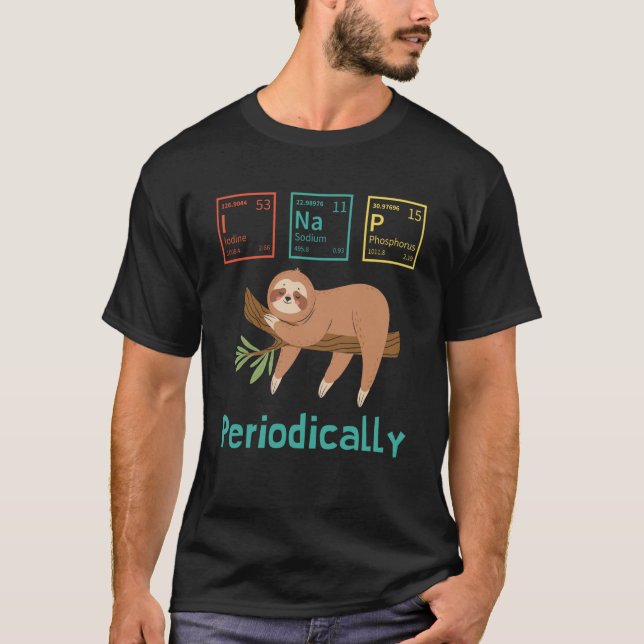 Science Sloth I Nap Periodically Sloths T-Shirt (Vorderseite)