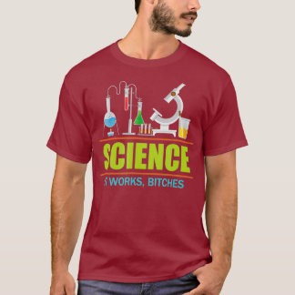 Science-Spaß Funny Sarcastic Zitat Es funktioniert T-Shirt
