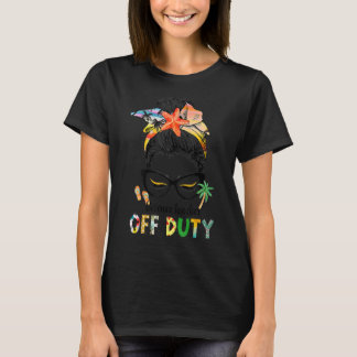 Science Teacher Off Duty Messy Bun Vacacation Somm T-Shirt