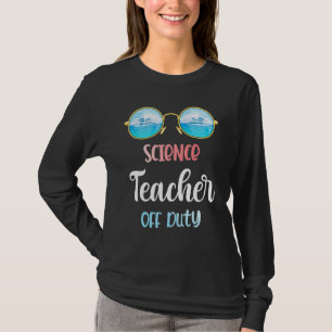 Science Teacher Off Duty Sonnenbrille Sommerurlaub T-Shirt