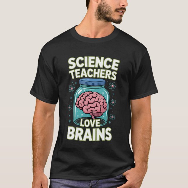Science Teachers Love Brains Funny Halloween T-Shirt (Vorderseite)