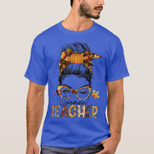 Science Teachy Messy Bun Fall Vibes Herbst Dank T-Shirt